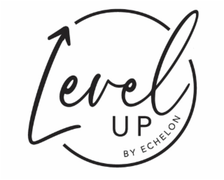 LEVEL UP BY ECHELON