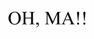 OH, MA!!
