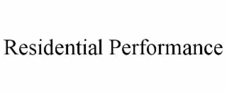 RESIDENTIAL PERFORMANCE