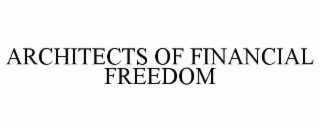 ARCHITECTS OF FINANCIAL FREEDOM