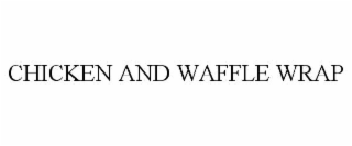 CHICKEN AND WAFFLE WRAP