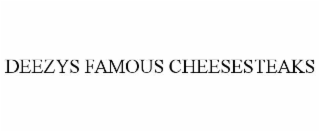 DEEZYS FAMOUS CHEESESTEAKS