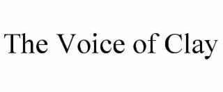 THE VOICE OF CLAY