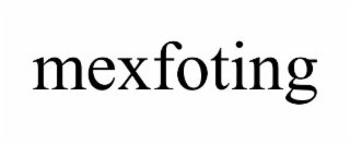 MEXFOTING