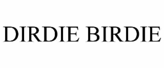 DIRDIE BIRDIE