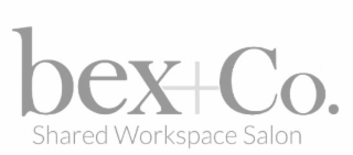 BEX+CO. SHARED WORKSPACE SALON