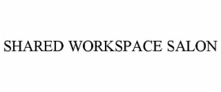 SHARED WORKSPACE SALON