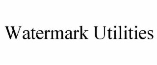 WATERMARK UTILITIES