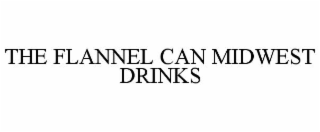 THE FLANNEL CAN MIDWEST DRINKS