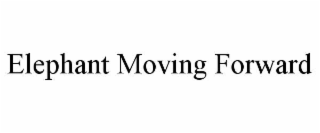 ELEPHANT MOVING FORWARD