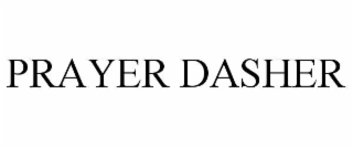 PRAYER DASHER
