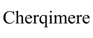CHERQIMERE