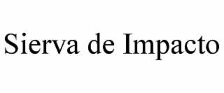 SIERVA DE IMPACTO