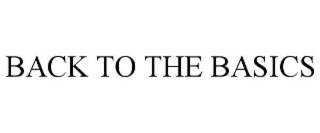 BACK TO THE BASICS