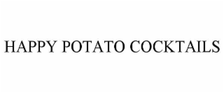 HAPPY POTATO COCKTAILS