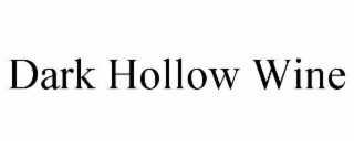 DARK HOLLOW WINE