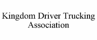 KINGDOM DRIVER TRUCKING ASSOCIATION