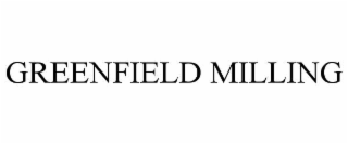 GREENFIELD MILLING