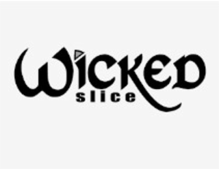 WICKED SLICE