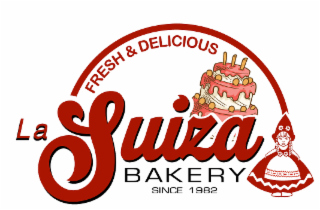 LA SUIZA BAKERY FRESH & DELICIOUS SINCE 1982