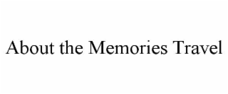 ABOUT THE MEMORIES TRAVEL