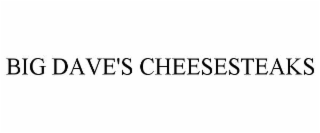 BIG DAVE'S CHEESESTEAKS