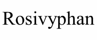 ROSIVYPHAN