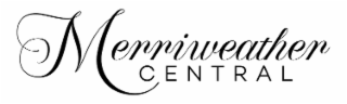 MERRIWEATHER CENTRAL