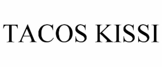 TACOS KISSI