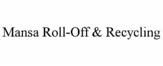 MANSA ROLL-OFF & RECYCLING