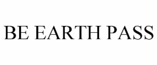 BE EARTH PASS