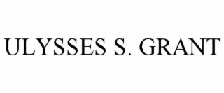 ULYSSES S. GRANT