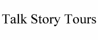TALK STORY TOURS