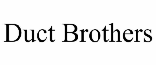 DUCT BROTHERS