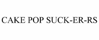 CAKE POP SUCK-ER-RS