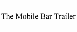 THE MOBILE BAR TRAILER