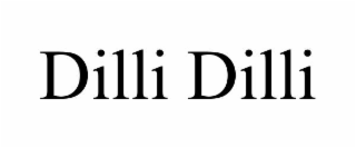 DILLI DILLI