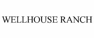 WELLHOUSE RANCH