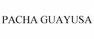 PACHA GUAYUSA