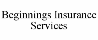 BEGINNINGS INSURANCE SERVICES
