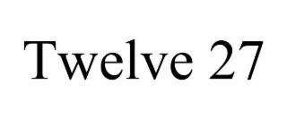 TWELVE 27