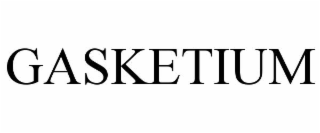 GASKETIUM