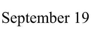 SEPTEMBER 19