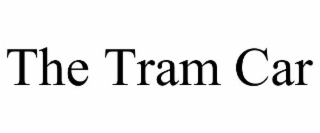 THE TRAM CAR