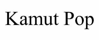 KAMUT POP