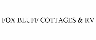 FOX BLUFF COTTAGES & RV