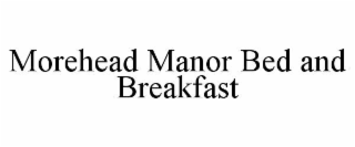 MOREHEAD MANOR BED AND BREAKFAST