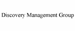 DISCOVERY MANAGEMENT GROUP