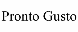 PRONTO GUSTO