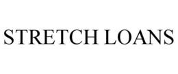 STRETCH LOANS